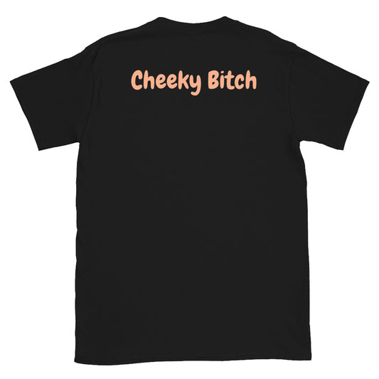 Cheeky Bitch Tee