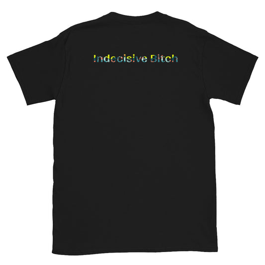Indecisive Bitch Tee