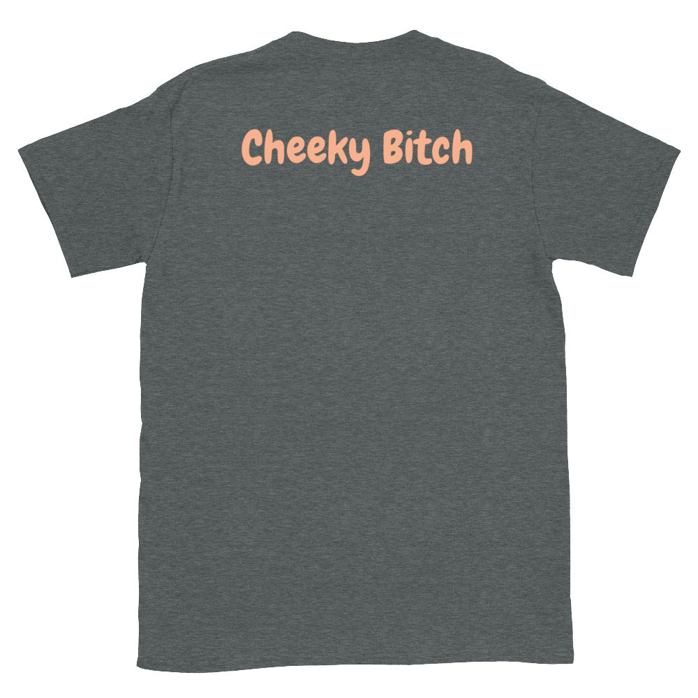 Cheeky Bitch Tee