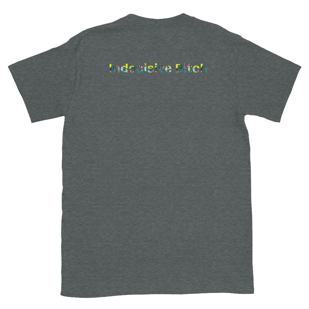 Indecisive Bitch Tee