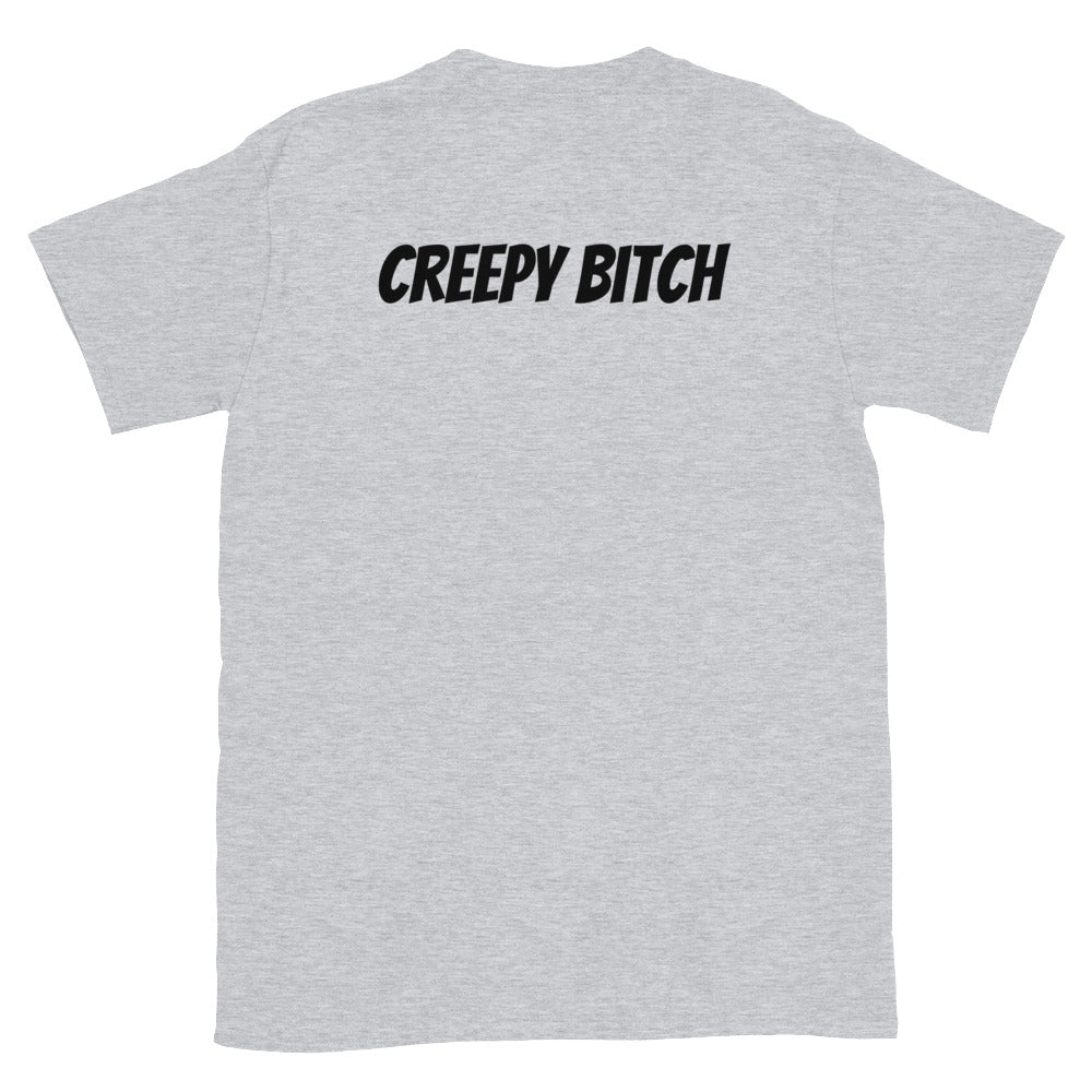 Creepy Bitch Tee