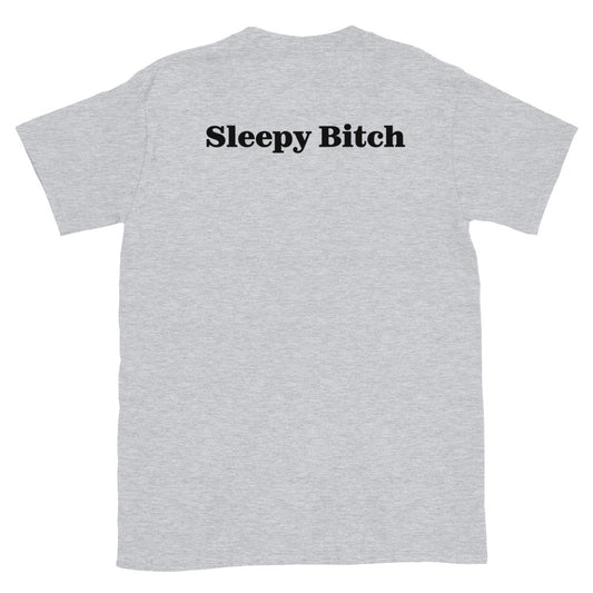 Sleepy Bitch Tee
