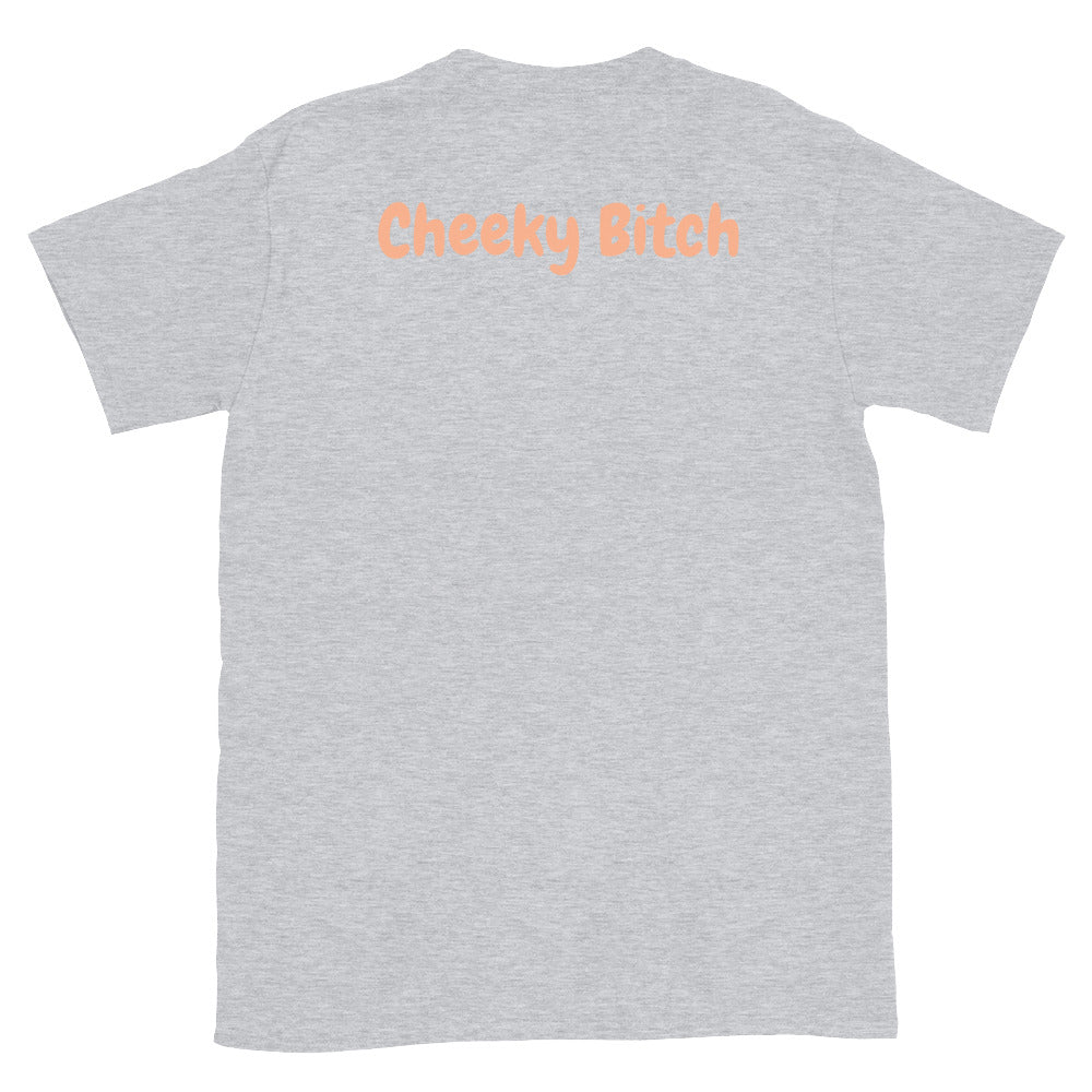 Cheeky Bitch Tee