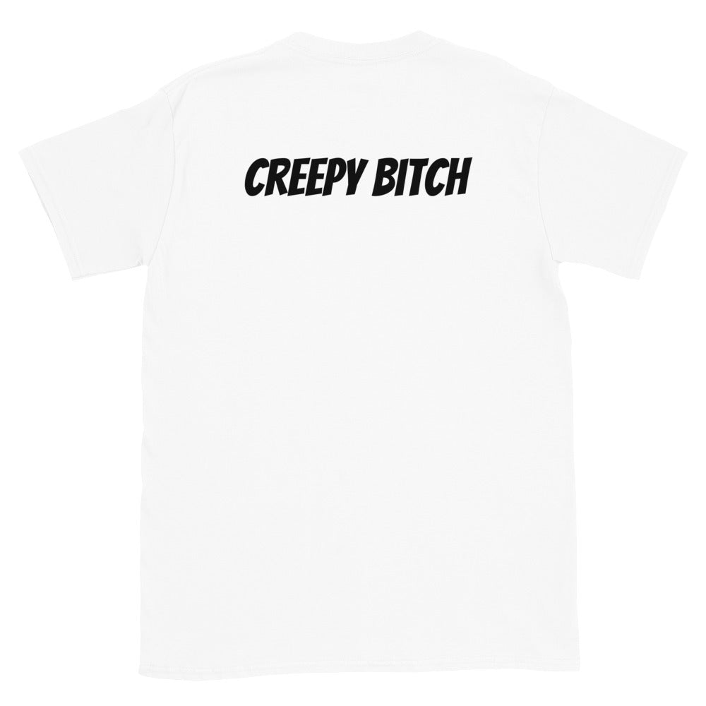 Creepy Bitch Tee