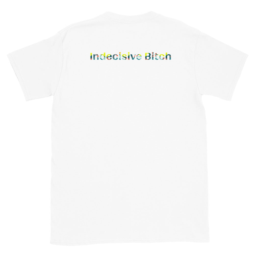 Indecisive Bitch Tee
