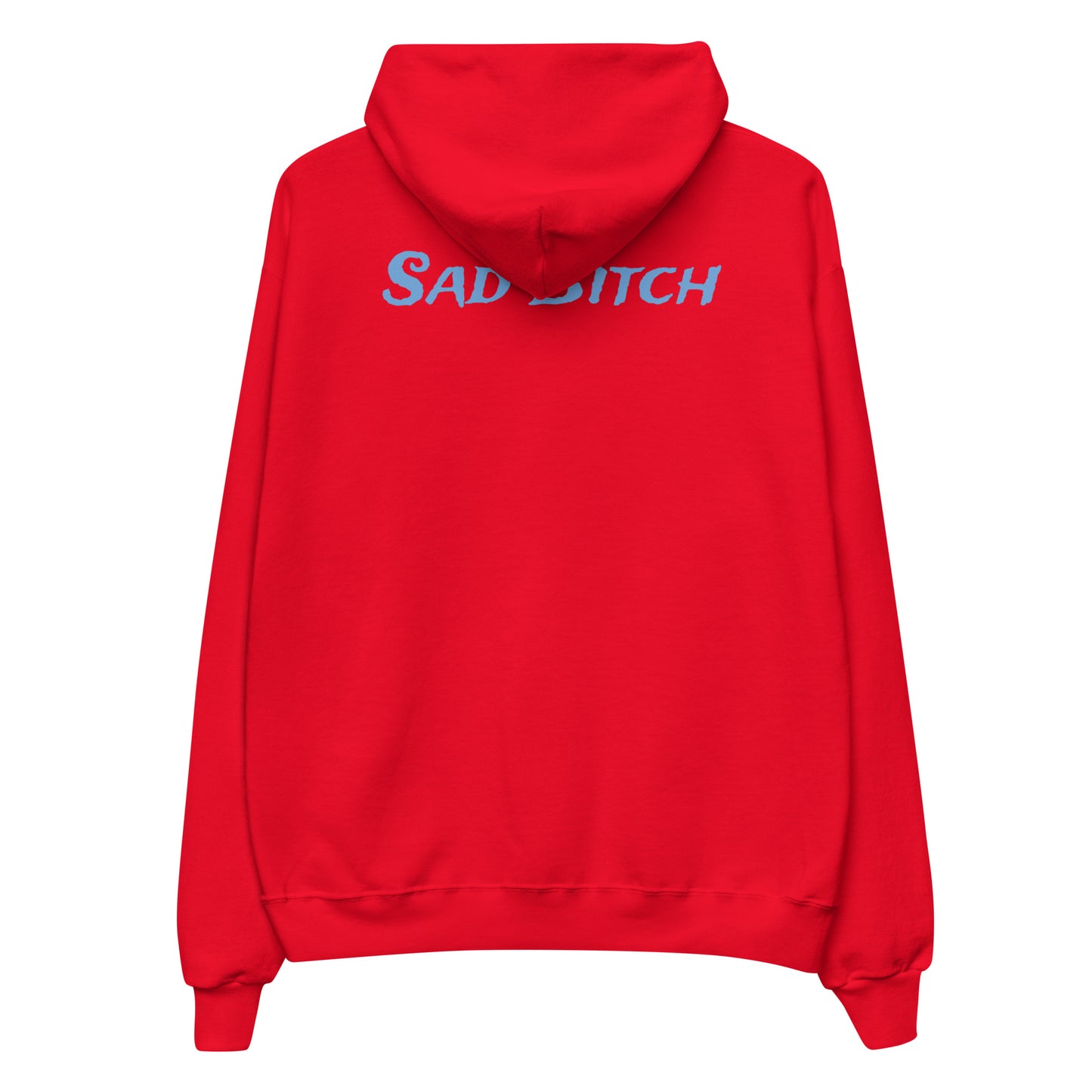 Sad Bitch Hoodie