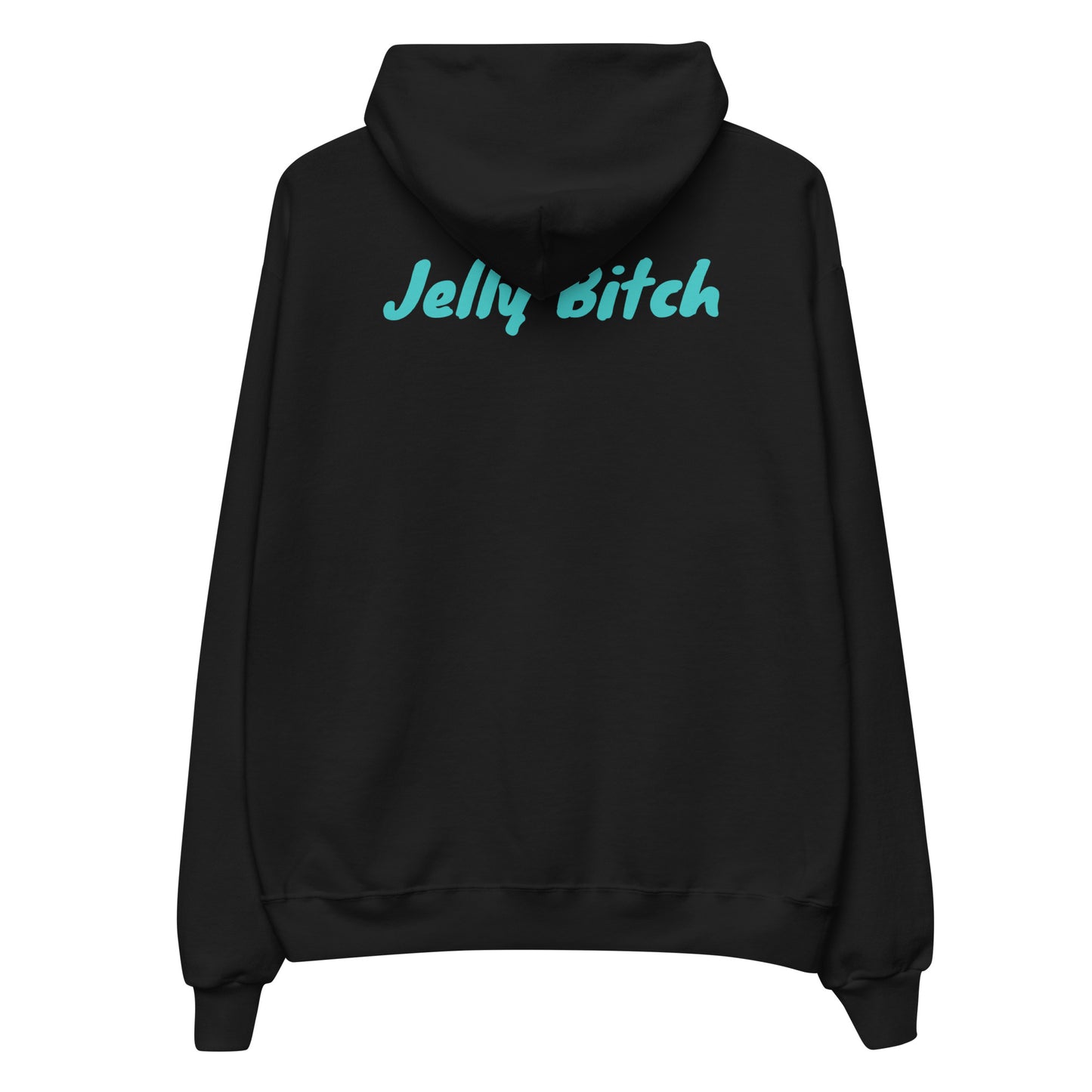 Jelly Bitch Hoodie