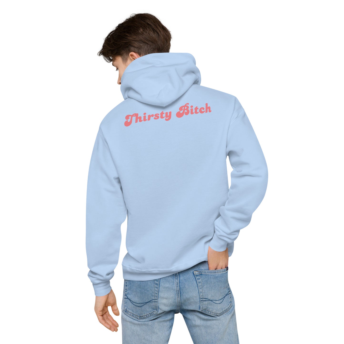 Thirsty Bitch Hoodie
