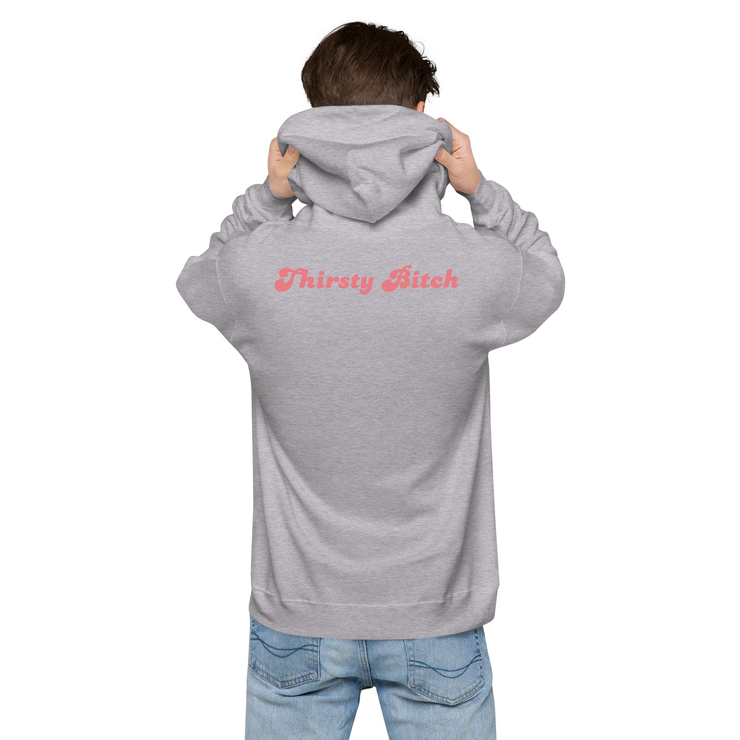 Thirsty Bitch Hoodie