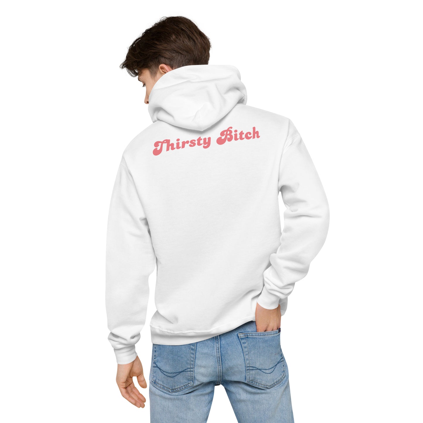 Thirsty Bitch Hoodie