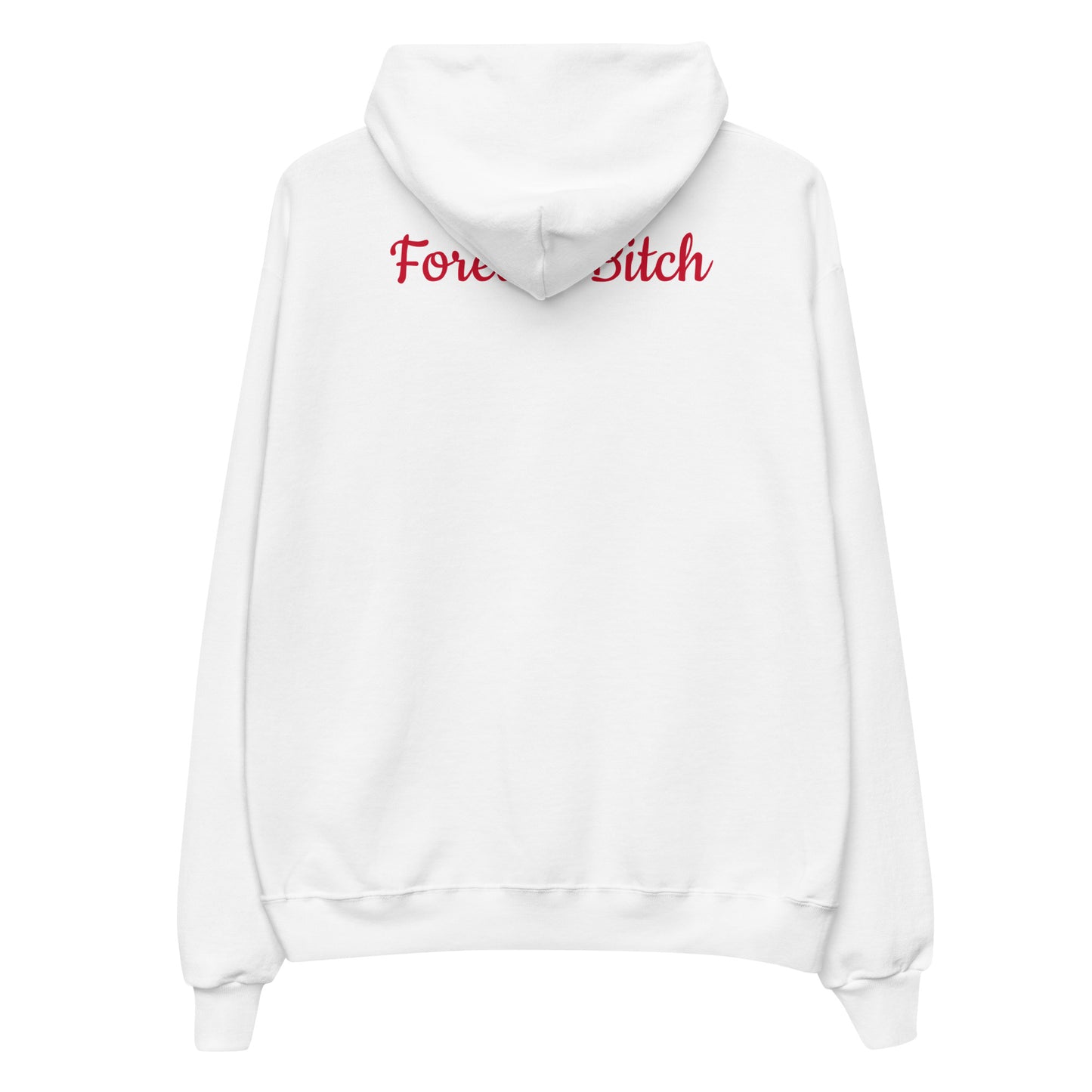 Forever Bitch Hoodie