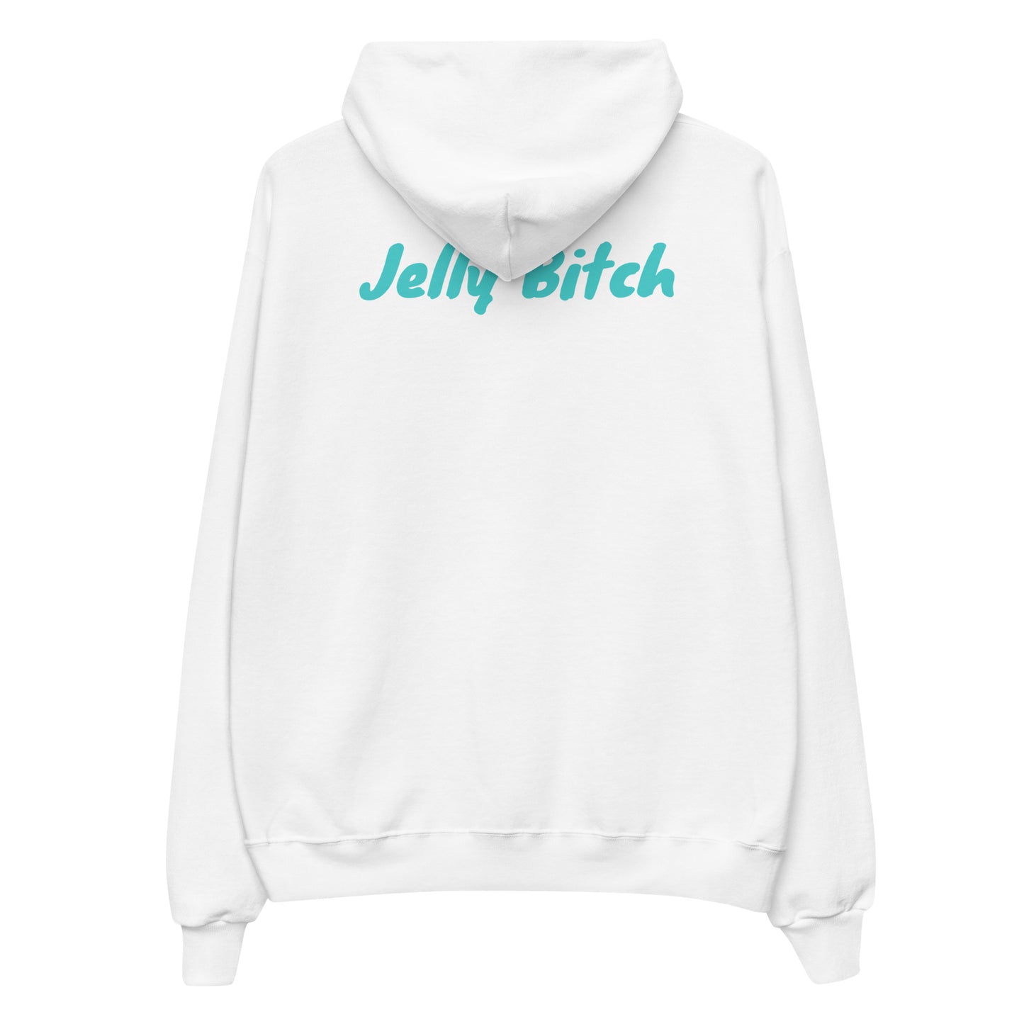 Jelly Bitch Hoodie