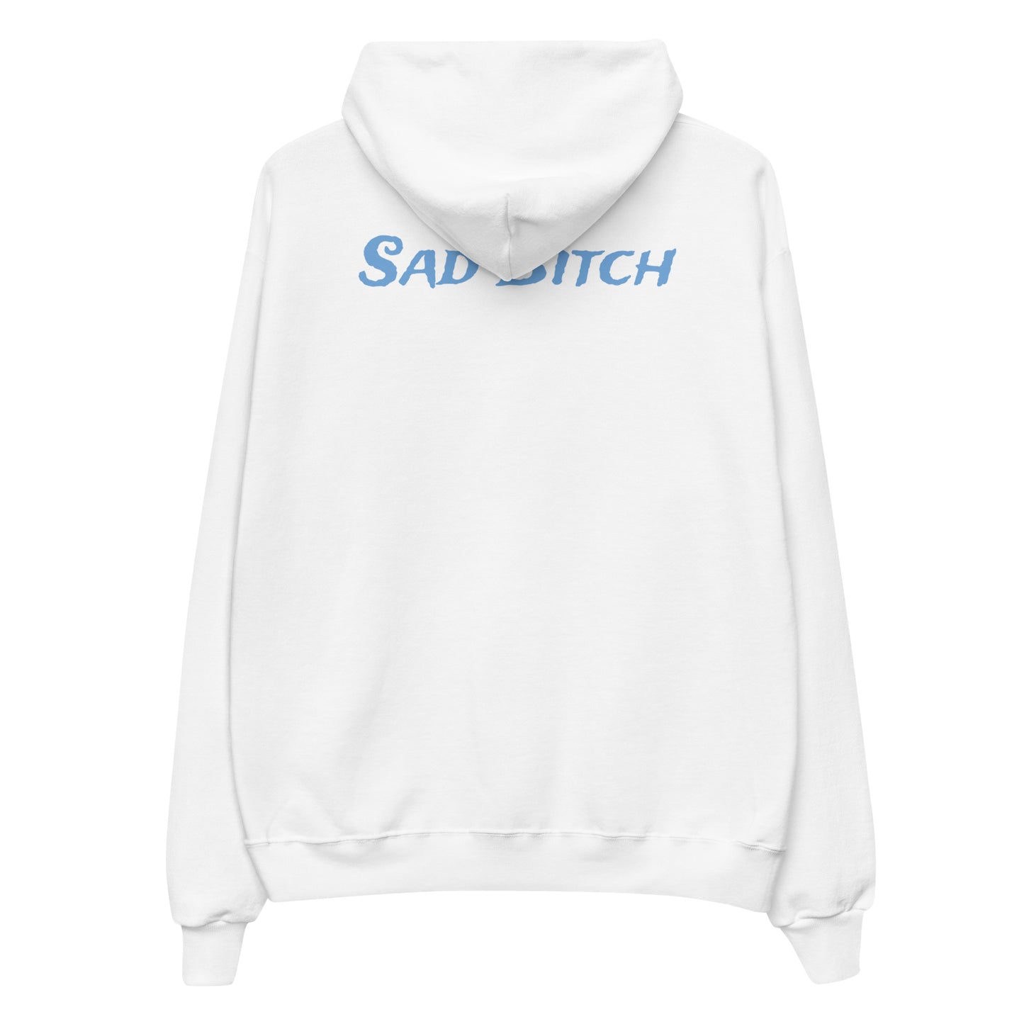 Sad Bitch Hoodie