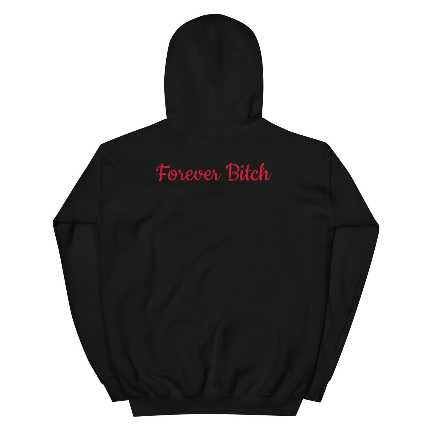 Forever Bitch Hoodie