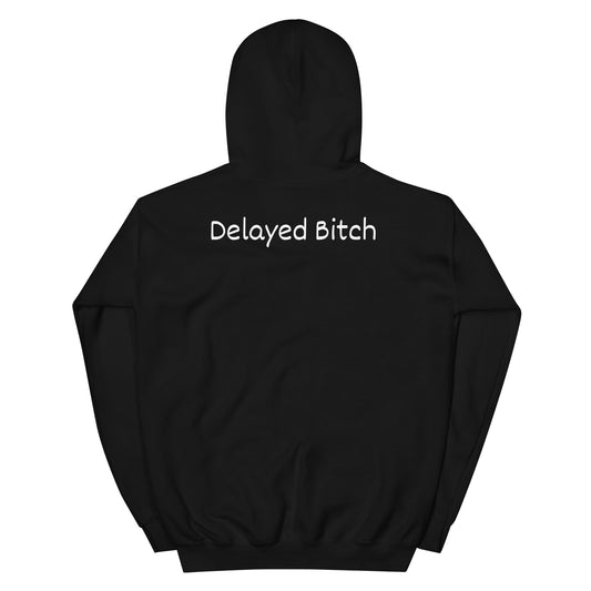 Delayed Bitch Hoodie