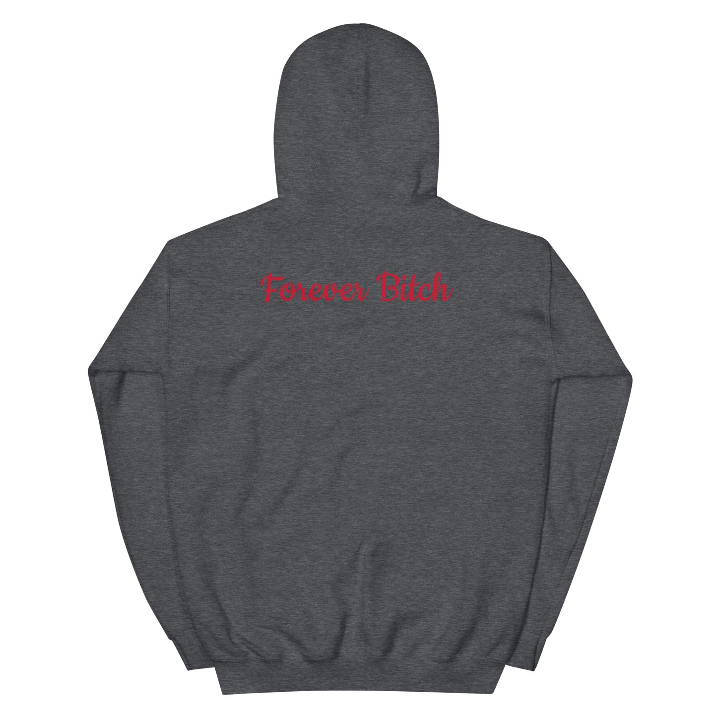 Forever Bitch Hoodie