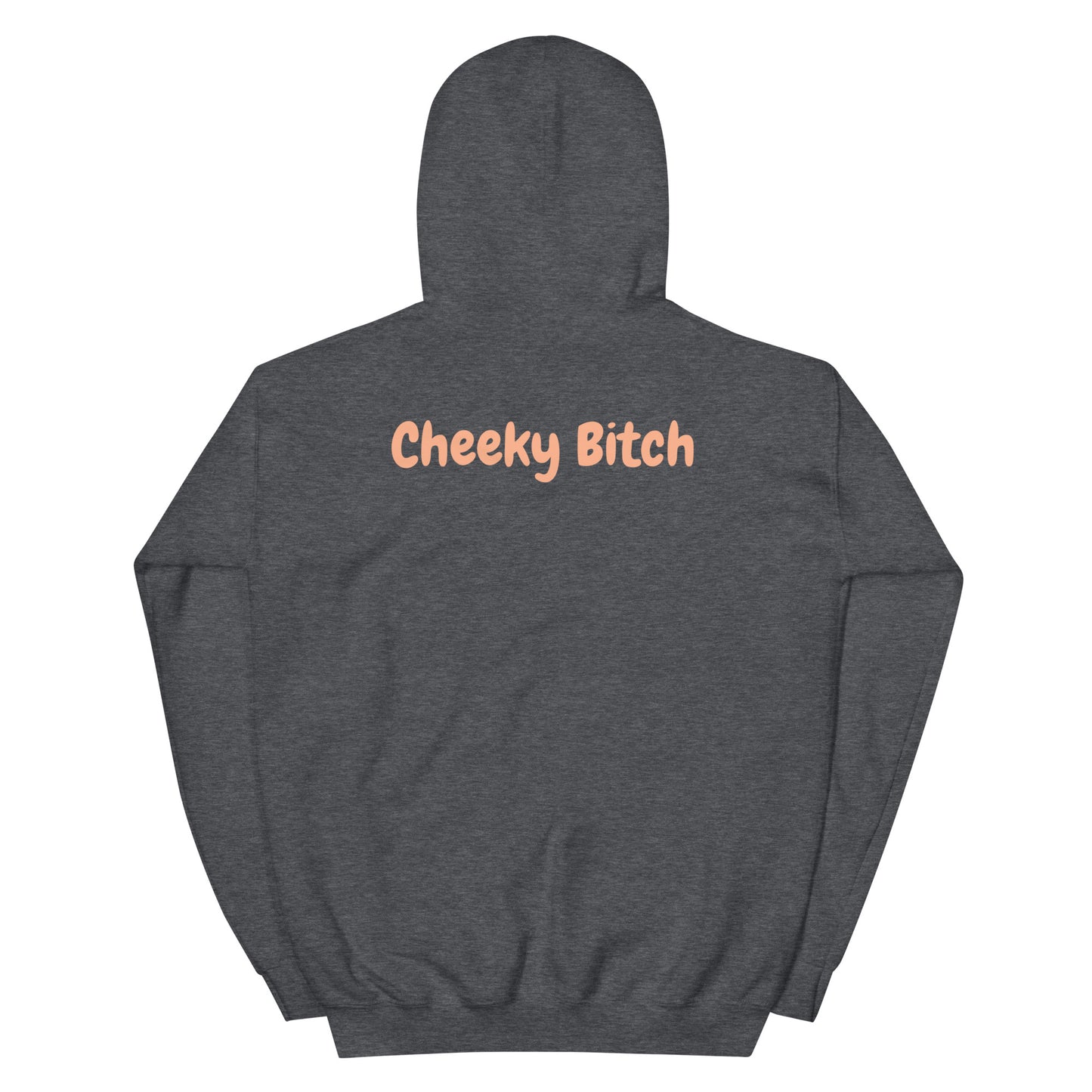Cheeky Bitch Hoodie
