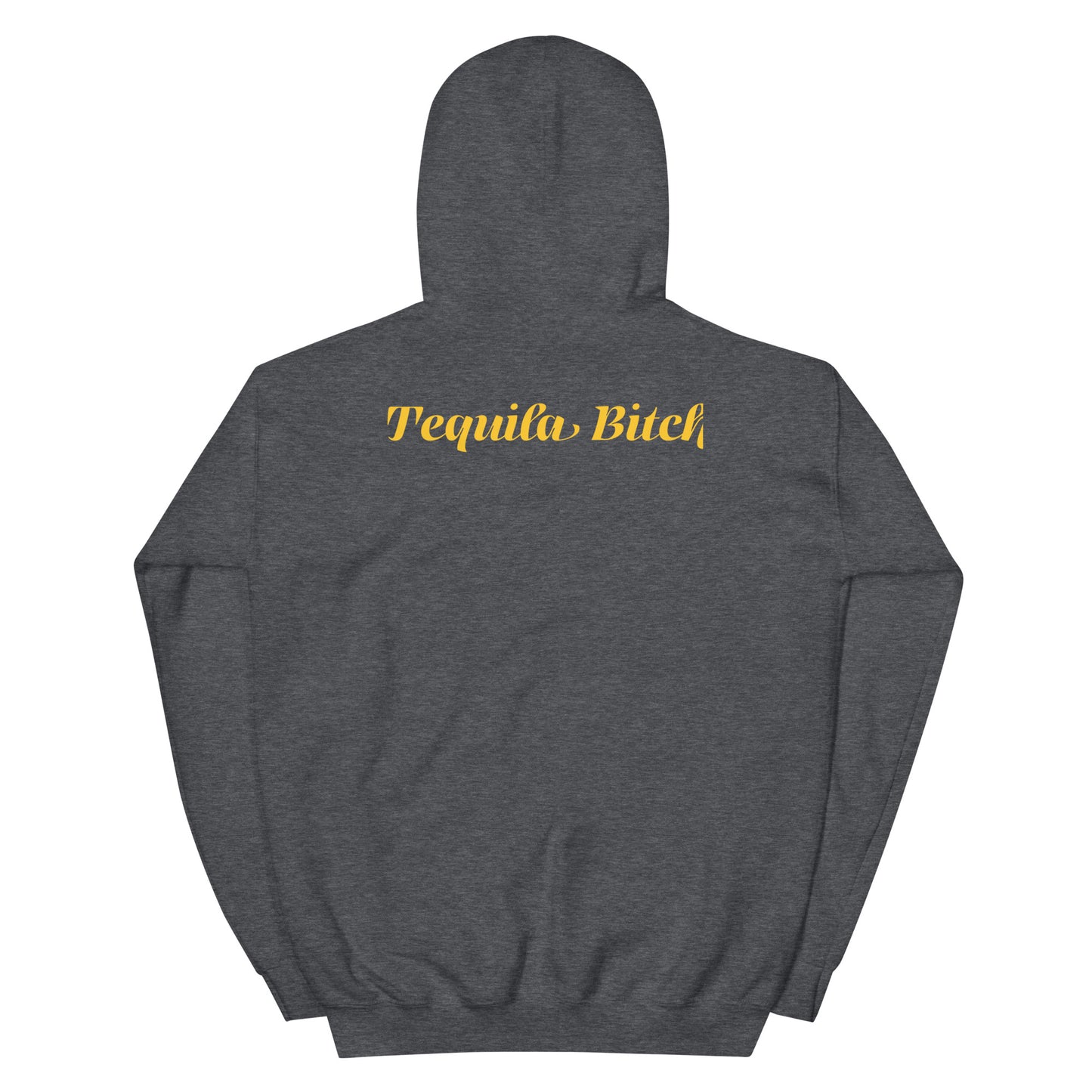 Tequila Bitch Hoodie