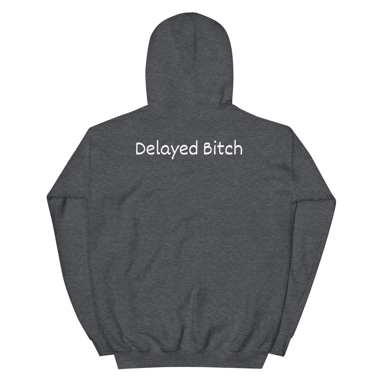 Delayed Bitch Hoodie