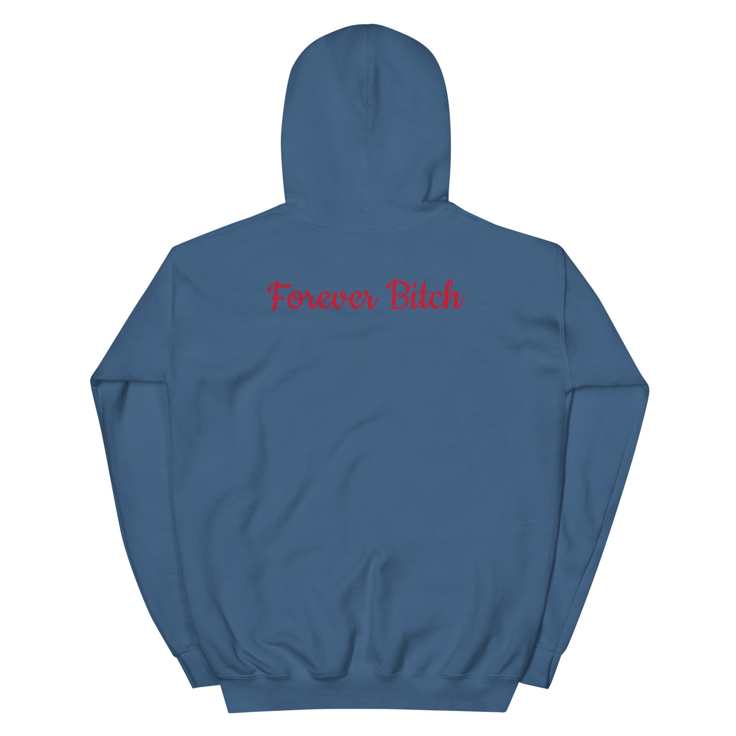Forever Bitch Hoodie