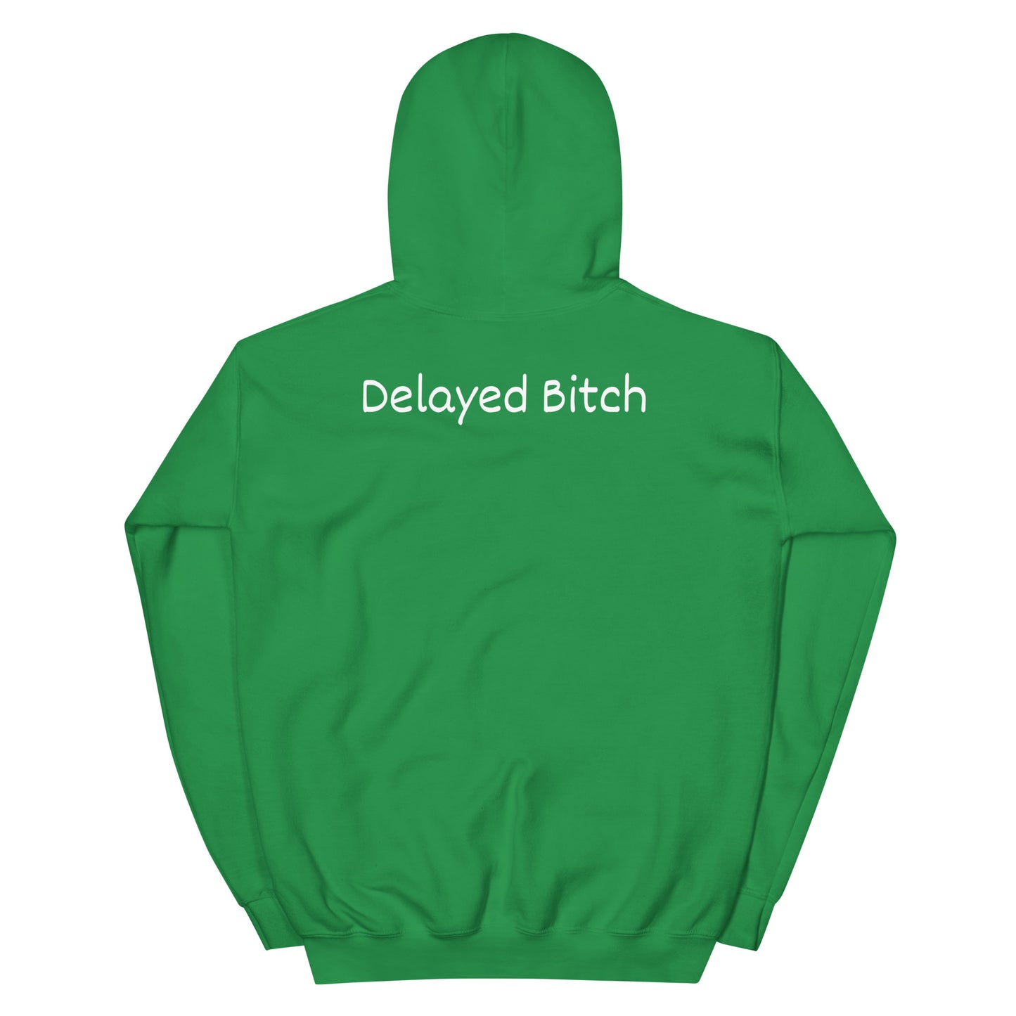 Delayed Bitch Hoodie