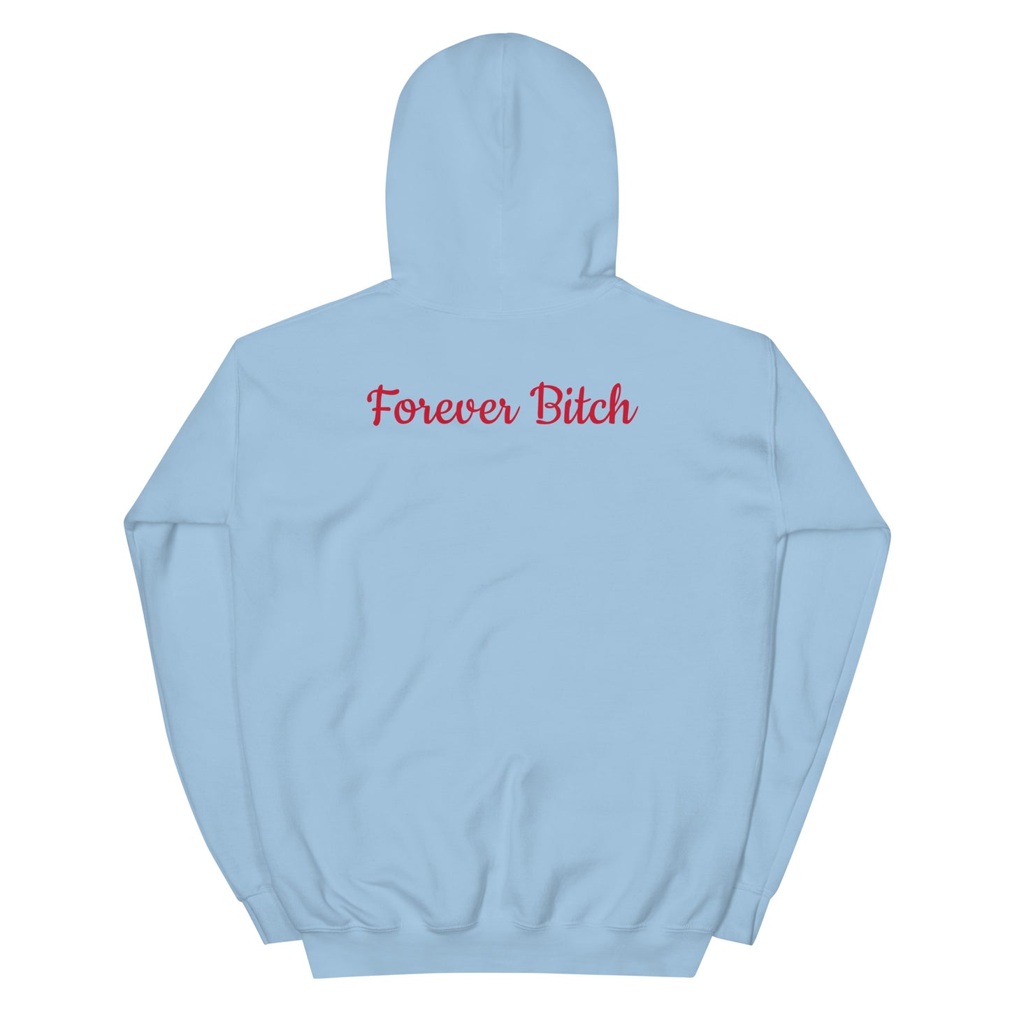 Forever Bitch Hoodie