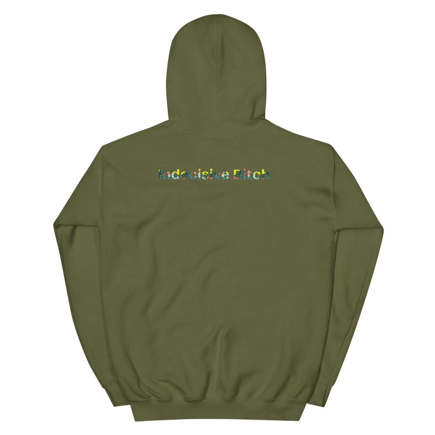 Indecisive Bitch Hoodie