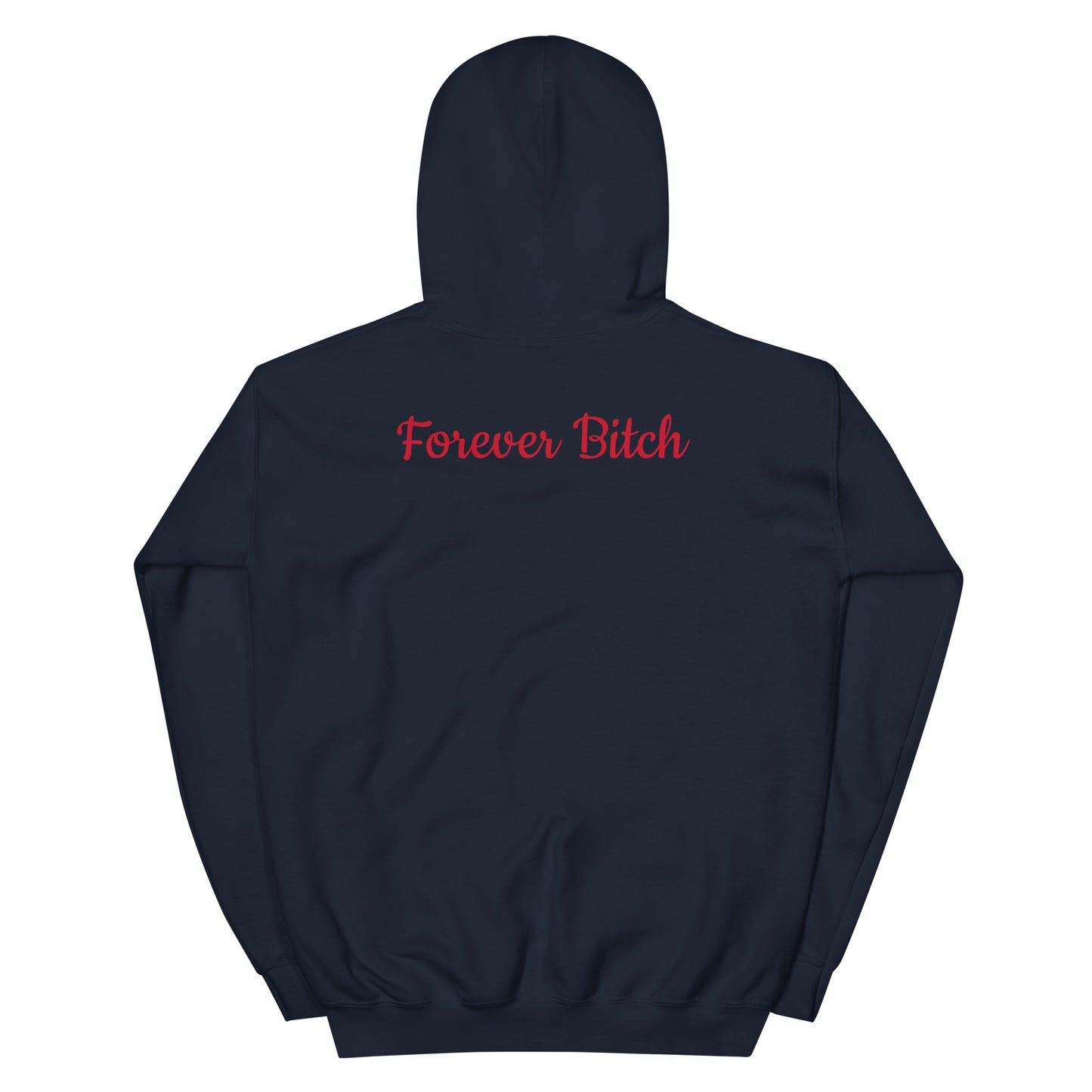 Forever Bitch Hoodie