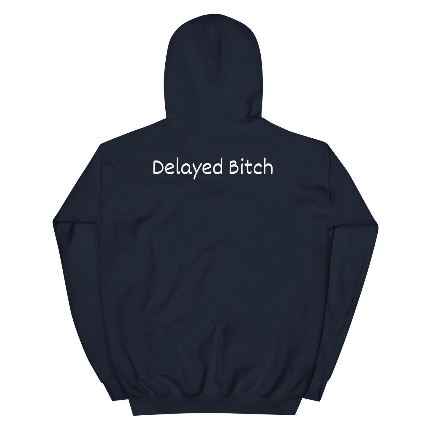 Delayed Bitch Hoodie
