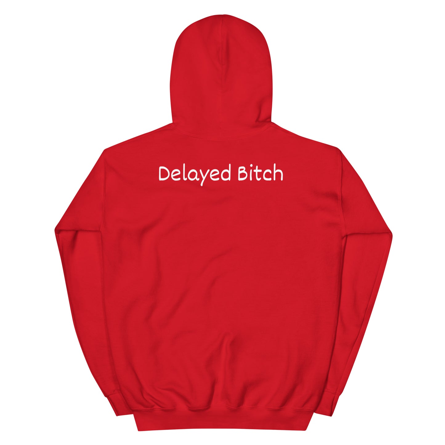 Delayed Bitch Hoodie