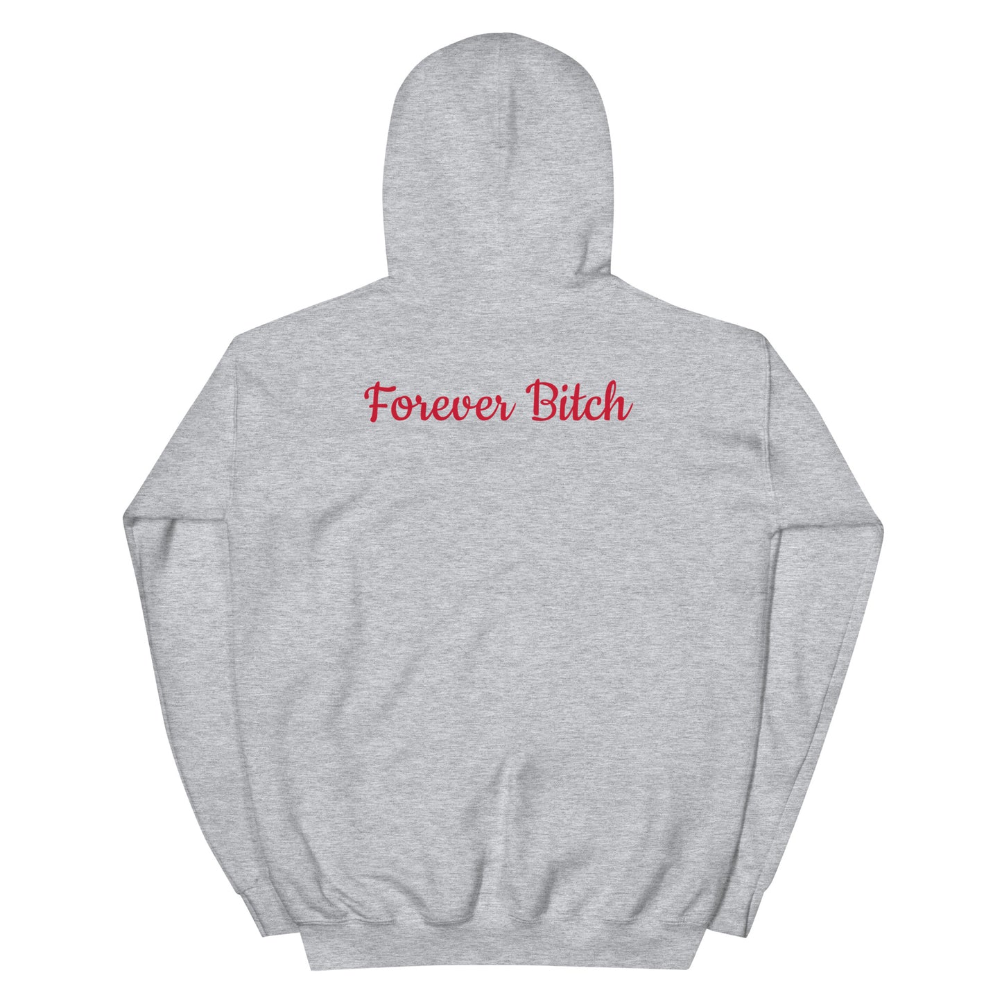 Forever Bitch Hoodie