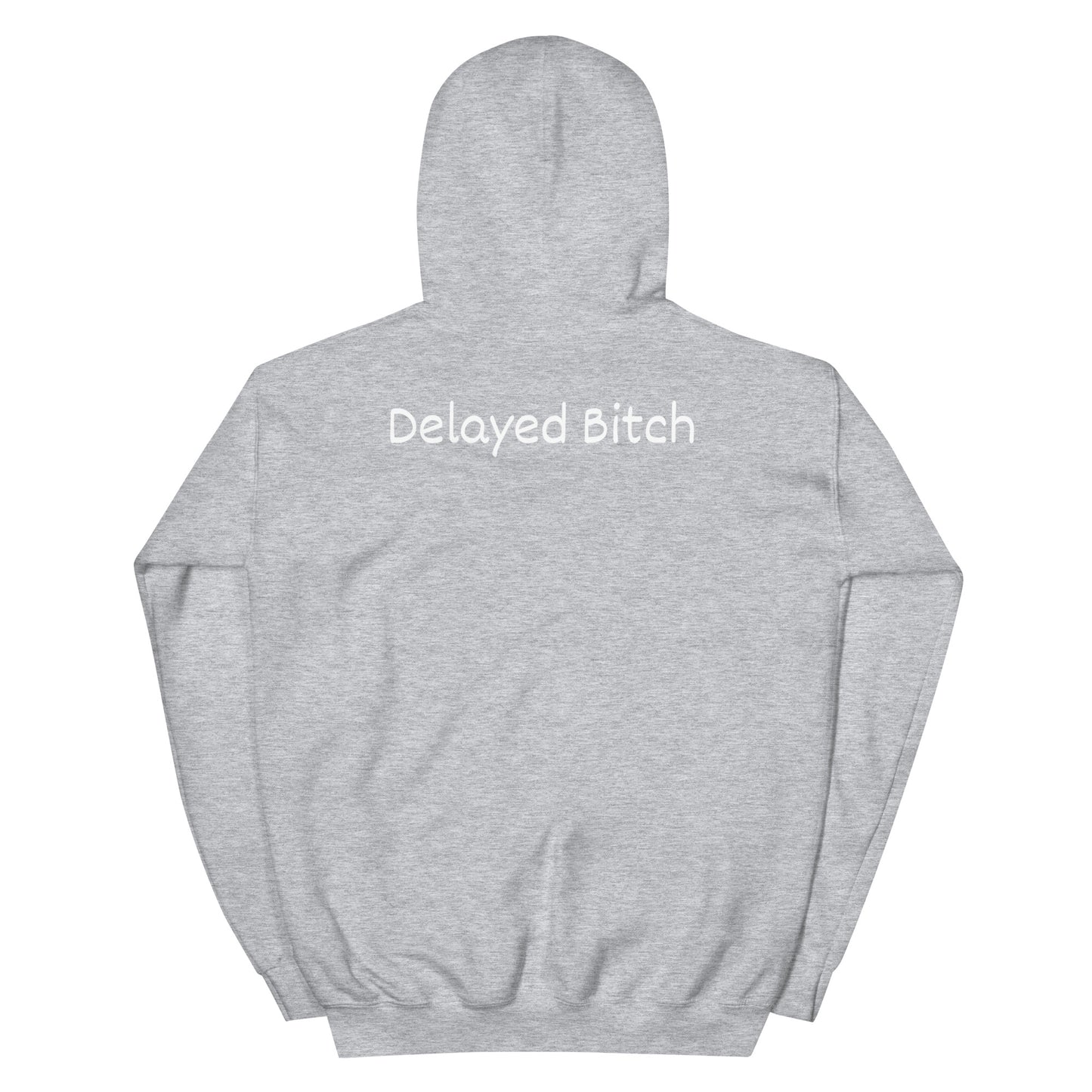 Delayed Bitch Hoodie
