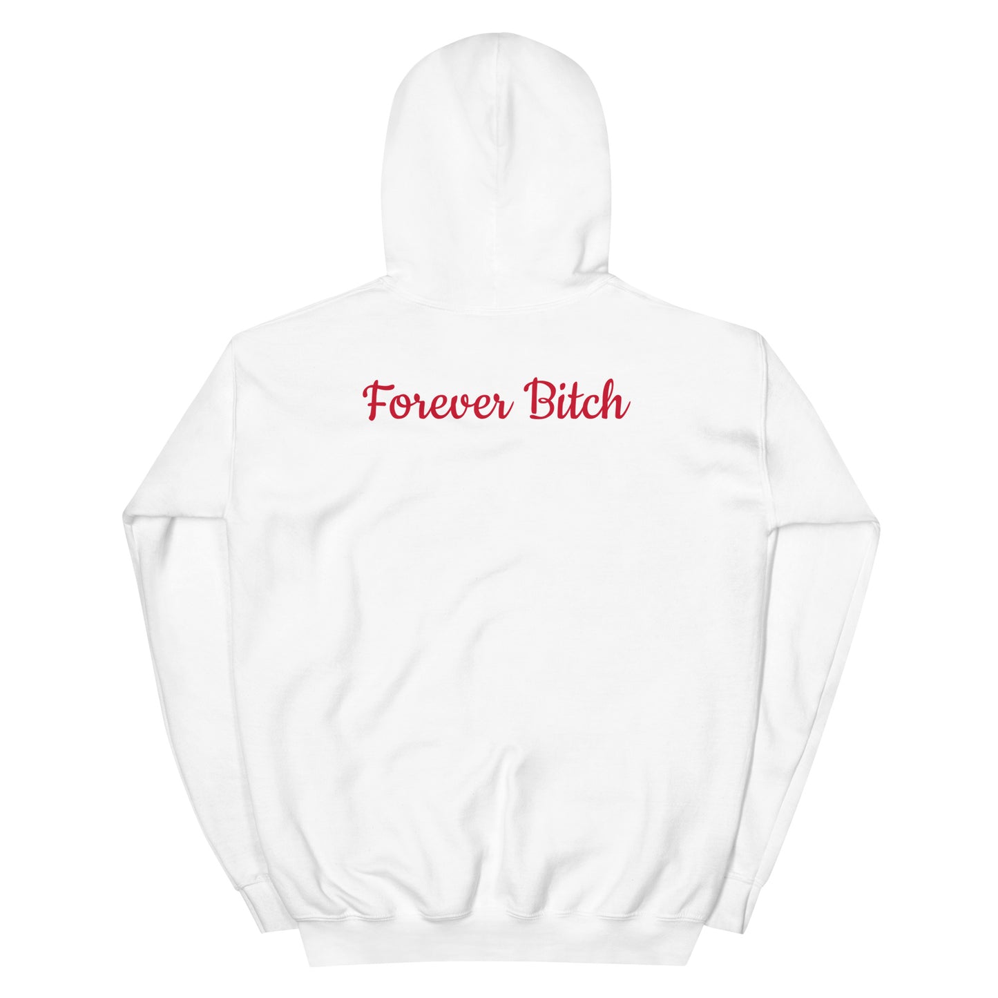 Forever Bitch Hoodie